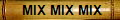 MIX MIX MIX