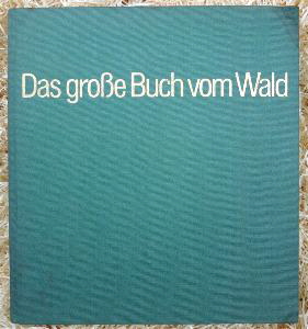 Das grosse Buch vom Wald 192 Seiten