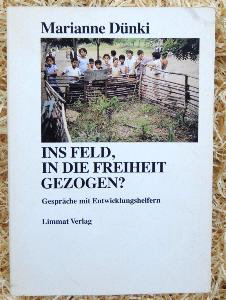 Ins Feld, in die Freiheit gezogen - Marianne Dnki 237 Seiten