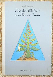 Wie der Elefant zum Rssel kam