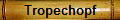 Tropechopf